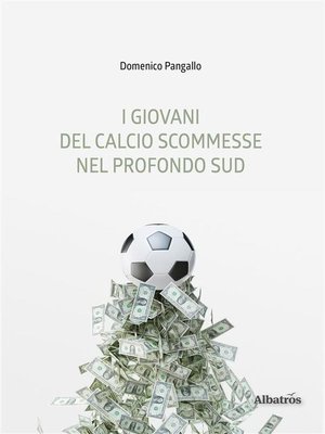cover image of I giovani del calcio scommesse nel profondo Sud